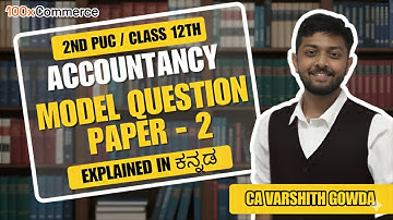 2nd PUC Accountancy Model Question Paper 2  (2025) | Key Answers & Full Solution | CA Varshith Gowda