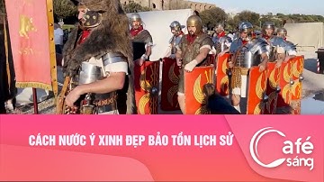 Cách nước Ý xinh đẹp bảo tồn lịch sử| Cà phê sáng với VTV3