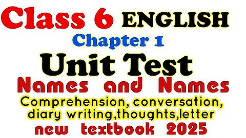 Class 6 English model question paper unit test name and names.  #Class 6 English Unit 1 chapter 1