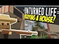 BUYING A HUGE HOUSE - Unturned Life Roleplay #1