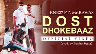 Rnb27- Dost Dhokebaaz Rap Song- Ft. Mr.rawas Prod.famboi Beatz