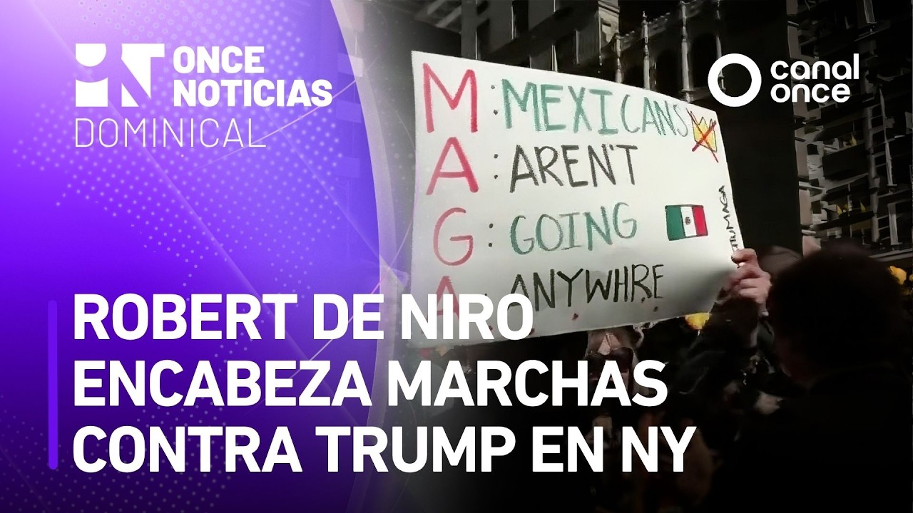 Once Noticias Dominical - Robert De Niro encabeza marchas contra Trump ...
