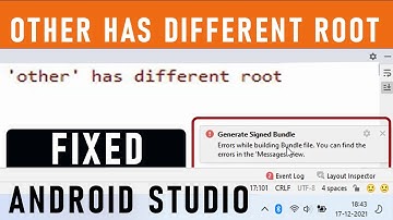 How to Fix: Other has different root in Android Studio | Generate sign bundle | APK | in 2022