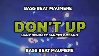🔥Dutch kancingan ||don't up || hanz denim ft sances gobang || bass Beat maumere 🍊💀