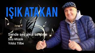 Işık Atakan - Emi (Sende Sev Ama Sevilme)