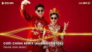 Cưới Chính Remix (Bản Hot TikTok) 🎼 Ước Muốn Lớn Nhất Cuộc Đời Anh Remix Hot TikTok 2025