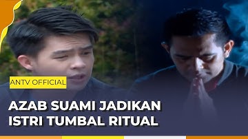 Azab Suami Tumbalkan Istri Untuk Ritual Gaib! | Indra Ketujuh ANTV | Eps 14