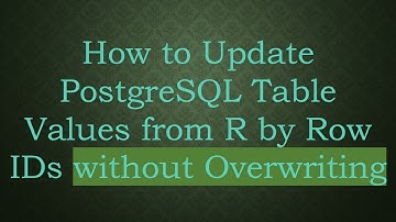 How to Update PostgreSQL Table Values from R by Row IDs without Overwriting