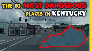 The 10 Most Dangerous Places in Kentucky