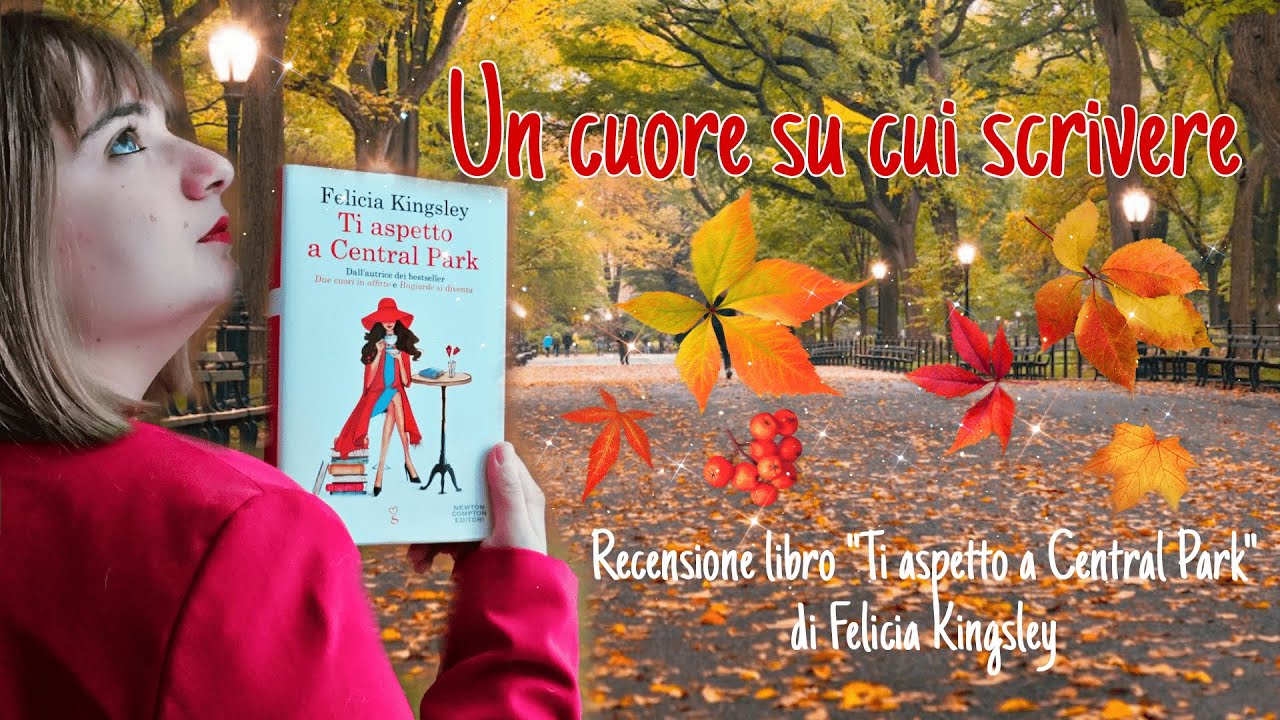 Un Cuore su cui Scrivere 💌 recensione libro TI ASPETTO A CENTRAL PARK di  @feliciakingsley360 