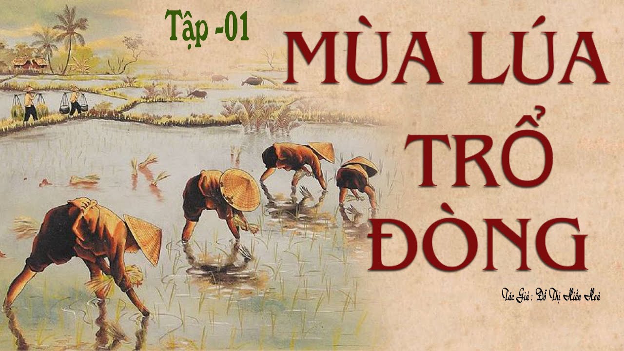 [Rất Hay] Truyện Làng Quê Thời Chống Pháp: MÙA LÚA TRỔ ĐÒNG | Tập 01 | Đỗ Thị Hiền Hoà | Kênh Cô Vân