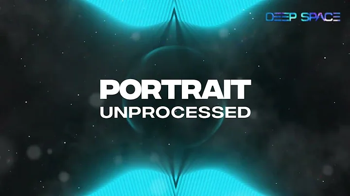 Unprocessed - Portrait [HD]