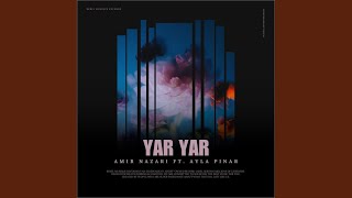 Yar Yar (feat. Ayla Pinar) - Amir Nazari
