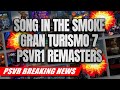 Gran Turismo 7 FULL GAME! | Song in the Smoke | TONS of PSVR2 Updates! MUST WATCH! | BREAKING NEWS