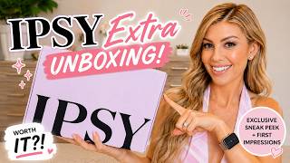Ipsy Extra Unboxing 💖 Was It Worth It This Month?!