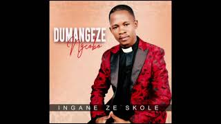 Dumangeze'Inkosiyabefundisi' Ngcobo ft Mroza (Egoli ku nzima)