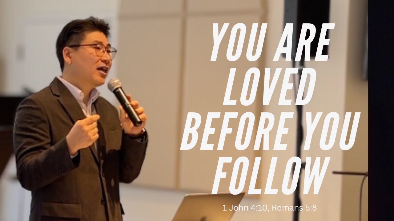 You Are Loved Before You Follow l 1 John 