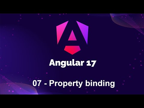Angular 17 - 07 Property binding