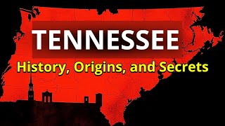 Tennessee: History, Origins, and Secrets You Never Knew