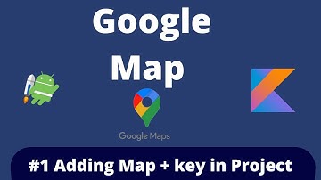 Adding Google map in Android |  Kotlin | part-1