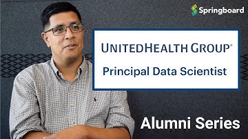 Principal Data Scientist at UnitedHealth Group - Springboard Alumni Series