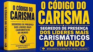 THE CHARISMA CODE: SECRETS OF PRESENCE FROM THE WORLD’S MOST CHARISMATIC LEADERS. AUDIOBOOK