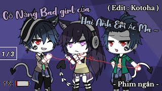 Phim Ngắn Cô Nàng Bad Girl Của Hai Anh Em Ác Ma 1 3 Gacha Life Vietnam By Kotoha