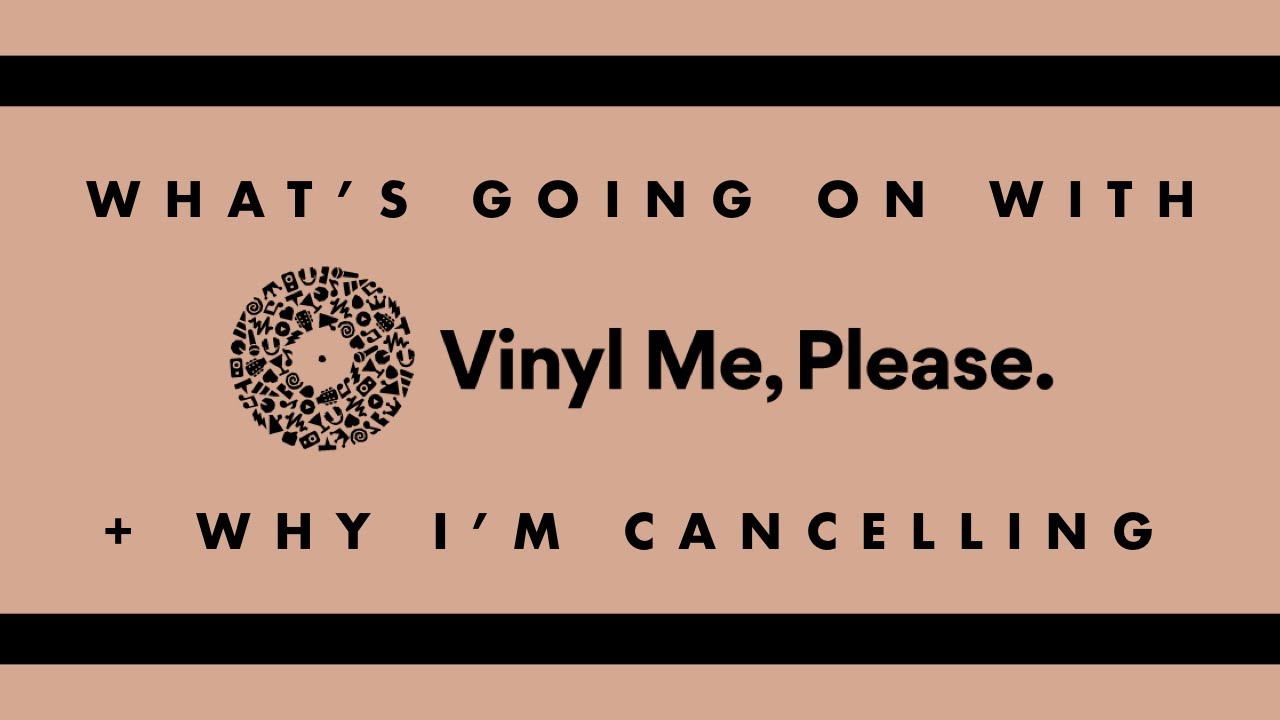 I'm Cancelling My Vinyl Me Please Membership and You Should