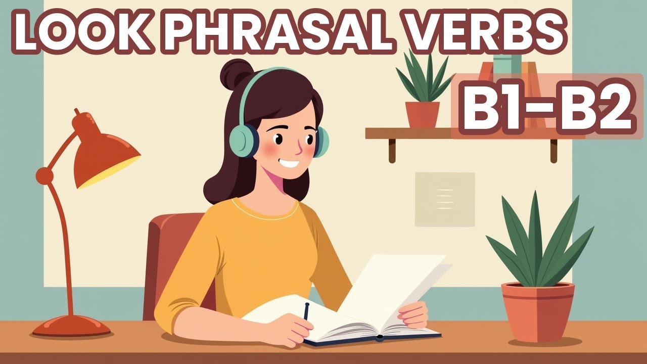 Daily English Learning Podcast | Mastering LOOK Phrasal Verbs | B1 | B2