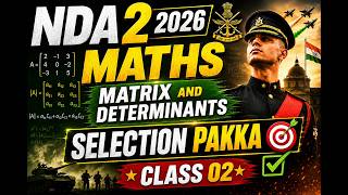 NDA 2 2026  MATHS || MATRIX &amp; DETERMINANT CLASS-02  || NDA 2 2026 MATHS  ||   #nda22026 #nda