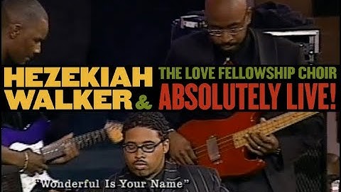 Hezekiah Walker – Wonderful Is Your Name