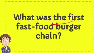 What was the first fast-food burger chain?