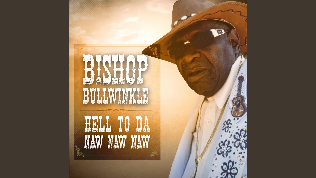 Bishop Bullwinkle Hell To The Naw Lyrics Hell To Da Naw Naw Naw - YouTube