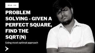 Problem Solving #4 - Given a Perfect Square N find the sqrt of N JAVA