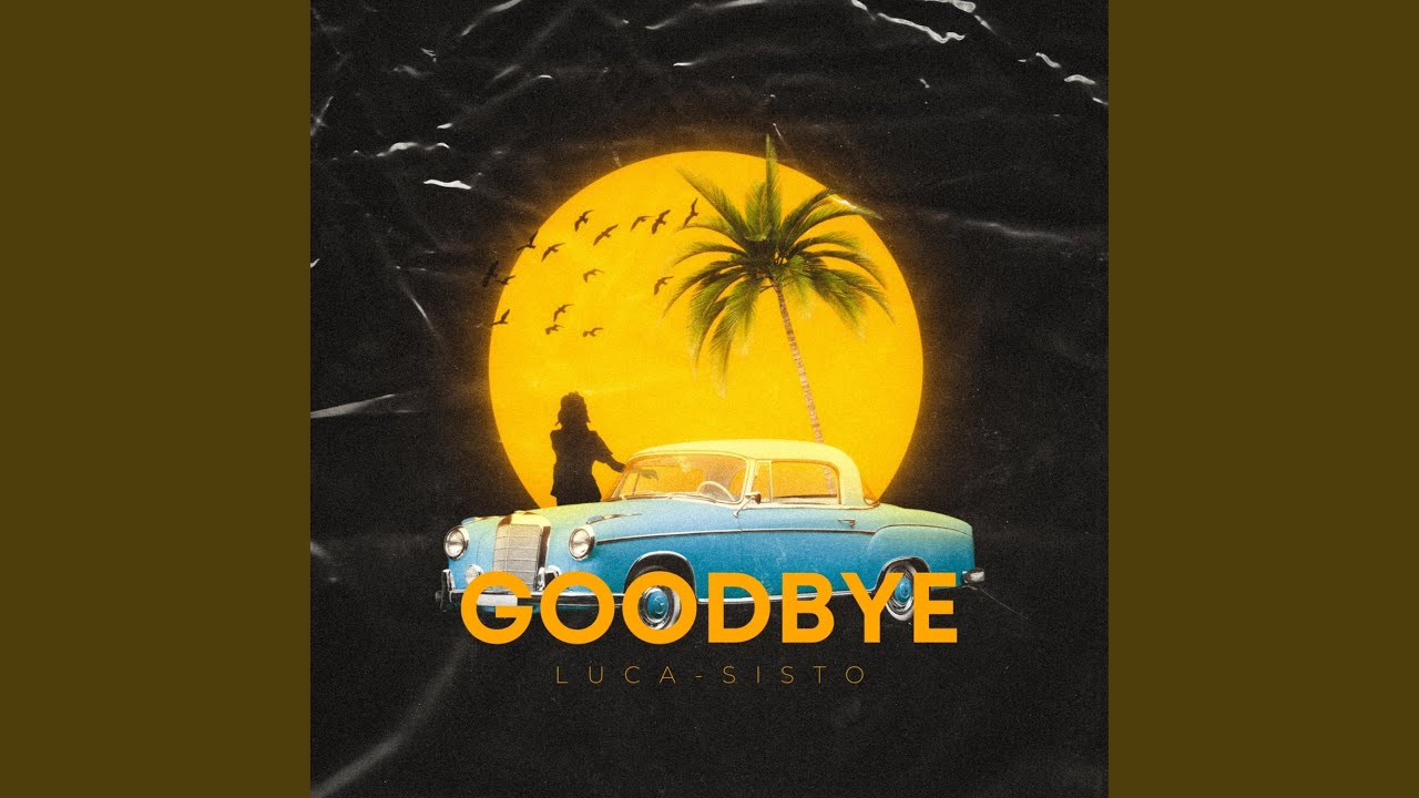 Watch Goodbye on YouTube Watch Goodbye on YouTube