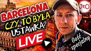 BARCELONA - CZY TO BYŁA USTAWKA - GOŚĆ SPECJALNY - LIVE