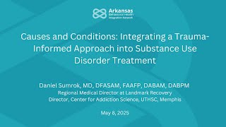 Causes and Conditions: Integrating a Trauma-Informed Approach into Substance Use Disorder Treatment