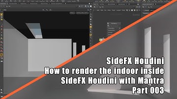 {ENG} - How to render the interior/indoor  inside #Sidefx #Houdini with #Mantra part 003