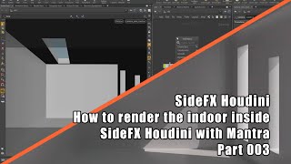 {ENG} - How to render the interior/indoor  inside #Sidefx #Houdini with #Mantra part 003