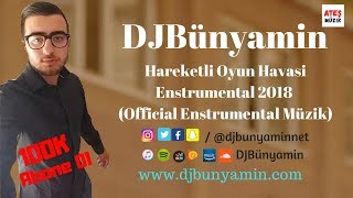 DJBünyamin -- Hareketli Oyun Havasi Enstrumental 2018 (Official Enstrumental Müzik)