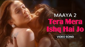 Thumbnail of Tera Mera Ishq Hai Jo - Video Song | Maaya 2 | Priyal Gor | Leena Jumani | Romantic | Vikram Bhatt