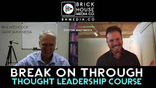 Developing Thought Leadership With Paul Hitchcock Giant Jaxx Media And Jared Brick Of Bh Media Co