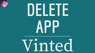 DELETE VINTED App, how to remove Vinted application - Buying Selling Clothes Online