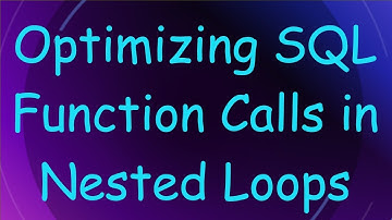 Optimizing SQL Function Calls in Nested Loops