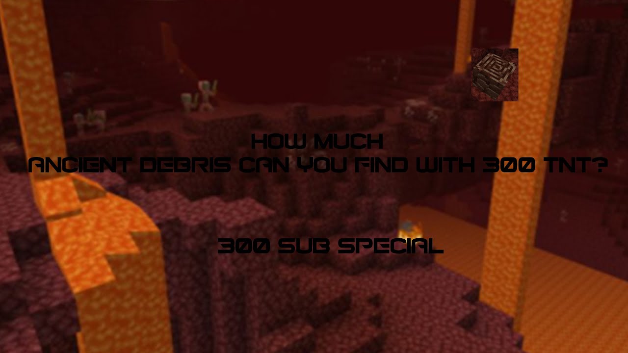 How Much Ancient Debris Can You Find With 300 TNT? 300 SUBSCRIBER SPECIAL!! YouTube