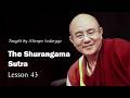 Why Are We Lost in the Illusion of the World? #The Shurangama Sutra L43 #KhenpoSodargye