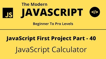 The Modern JavaScript Tutorial | First Project | JavaScript Calculator | Tech Quick Learner