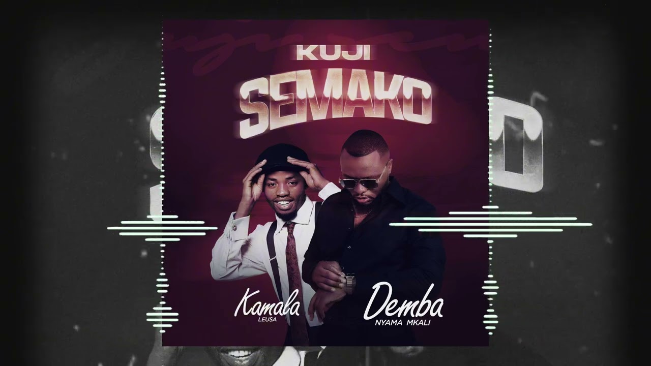 KUJI SEMAKO - Demba Nyama mkali ft Kamala Leusa (Official audio)