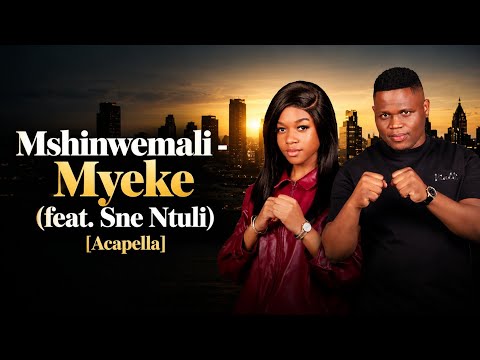 Mshinwemali - Myeke (feat. Sne Ntuli) [Acapella]