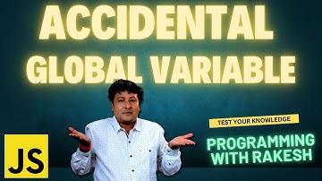 Accidental Global Variable in JavaScript | JavaScript Interview Question | Programming with Rakesh